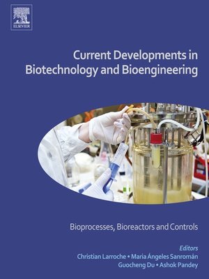 cover image of Current Developments in Biotechnology and Bioengineering - Bioprocesses, Bioreactors and Controls